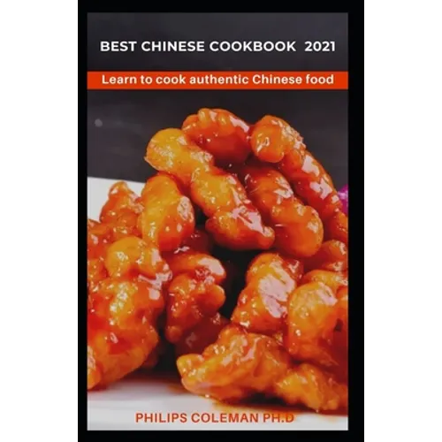 Best Chinese Cookbook 2021: Learn to cook authentic Chinese food