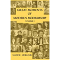 Great Moments of Modern Mediumship, Volume 1