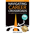 Navigating Career Crossroads: How to Thrive When Changing Direction