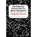 The Romantic Chronicles of a Manic Depressive