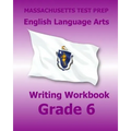 MASSACHUSETTS TEST PREP English Language Arts Writing Workbook Grade 6: Preparation for the Next-Generation MCAS Tests