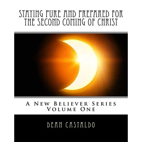 Staying Pure and Prepared for The Second Coming of Christ