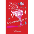 The Party: How to Have Fun While Finding True Love