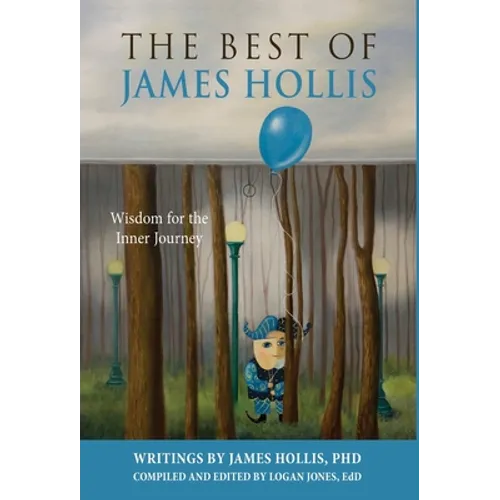 The Best of James Hollis: Wisdom for the Inner Journey