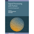 Signal Processing with Python: A practical approach