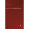 The Hohenzollerns in America; With the Bolsheviks in Berlin and Other Impossibilities: in large print