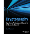 Cryptography: Algorithms, Protocols, and Standards for Computer Security