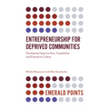 Entrepreneurship for Deprived Communities: Developing Opportunities, Capabilities and Enterprise Culture