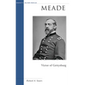 Meade: Victor of Gettysburg