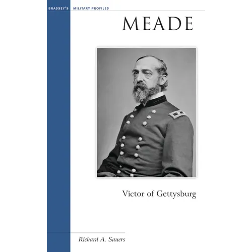Meade: Victor of Gettysburg