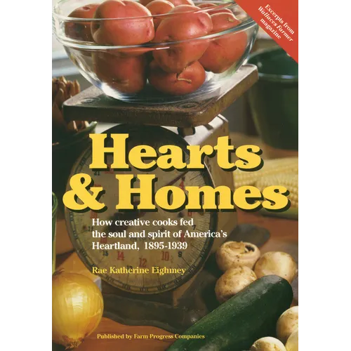 Hearts & Homes: How Creative Cooks Fed the Soul and Spirit of America's Heartland, 1895-1939