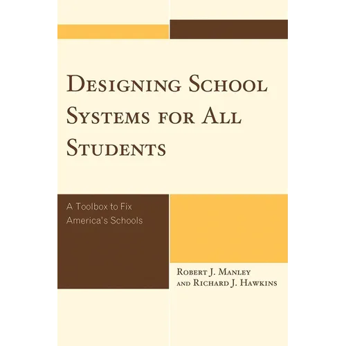 Designing School Systems for All Students: A Tool Box to Fix America's Schools
