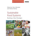 Sustainable Food Systems: Building a New Paradigm