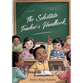 The Substitute Teacher's Handbook