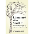 Literature with a Small 'l': Developing Thinking Skills in Language Teaching and Learning