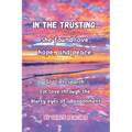 In the Trusting...: She found love, hope and peace.