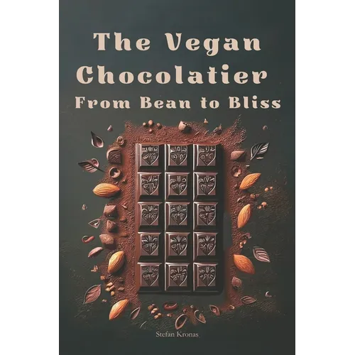 The Vegan Chocolatier - From Bean to Bliss