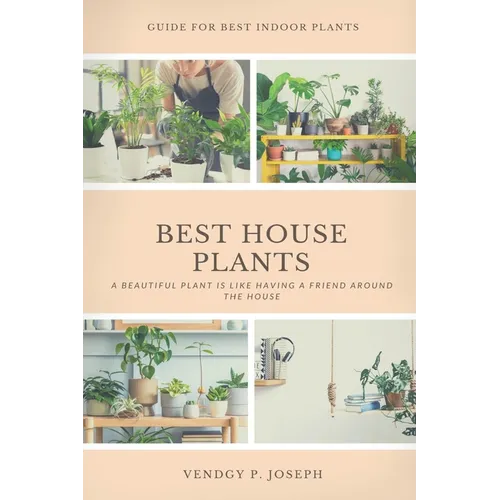 Best House Plants: Guidelines on how to grow, care and propagate your indoor plants.