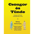Csongor es Tunde (Csongor and Tunde): The quest: a fairytale play in verse (black & white interior version)