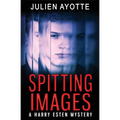 Spitting Images: A Harry Esten Mystery