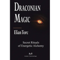Draconian Magic: Secret Rituals of Energetic Alchemy