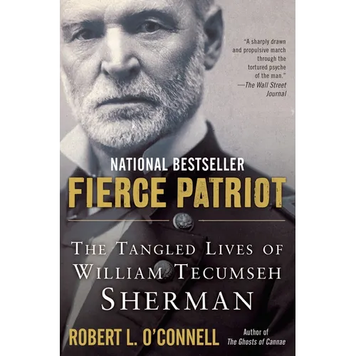 Fierce Patriot: The Tangled Lives of William Tecumseh Sherman