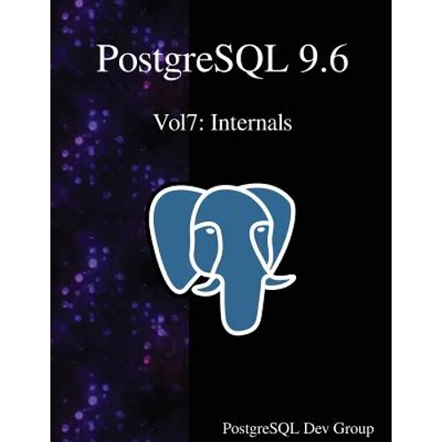 PostgreSQL 9.6 Vol7: Internals