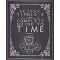 Dr. Chuck Tingle's Complete Guide To Time