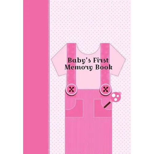 Baby's First Memory Book: Baby's First Memory Book; Girly Girl