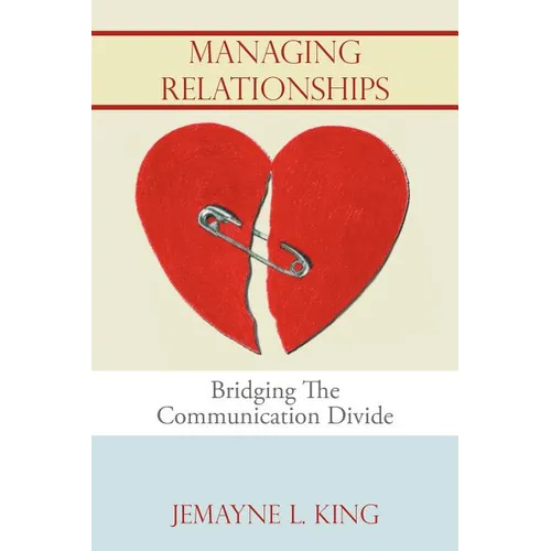 Managing Relationships: Bridging The Communication Divide
