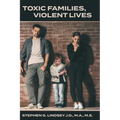 Toxic Families, Violent Lives