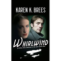 Whirlwind: The WWII Adventures of MI6 Agent Katrin Nissen