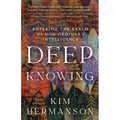 Deep Knowing: Entering the Realm of Non-Ordinary Intelligence