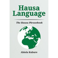 Hausa Language: The Hausa Phrasebook