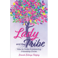Lady and the Tribe: How to Create Empowering Friendship Circles