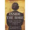 Inside the Robe: A Judge's Candid Tale of Criminal Justice in America