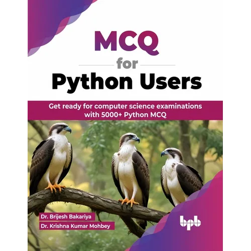 MCQ for Python Users: Get ready for computer science examinations with 5000+ Python MCQ (English Edition)