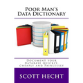 Poor Man's Data Dictionary: Document your database quickly, cheaply and painlessly