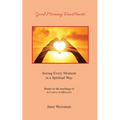 Good Morning DearHearts: Seeing Every Moment in a Spiritual Way