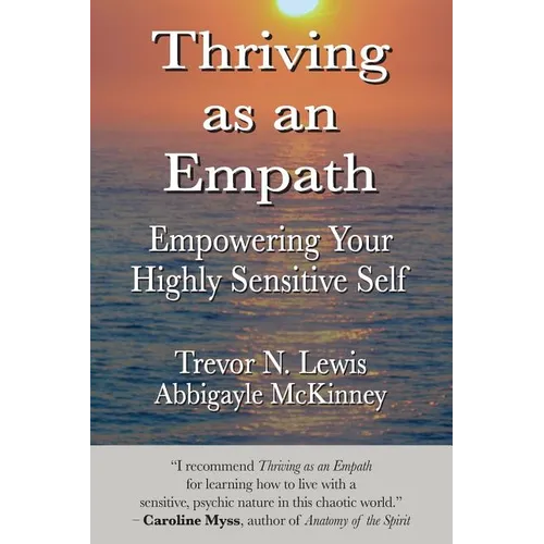 Thriving As An Empath: Empowering Your Highly Sensitive Self