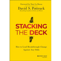 Stacking the Deck: How to Lead Breakthrough Change Against Any Odds