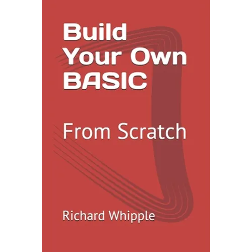 Build Your Own BASIC: From Scratch