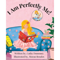I Am Perfectly Me!: How To Connect To Your Inner Wisdom and Self-Love.