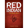 Red Indian: The Early Years