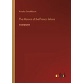 The Women of the French Salons: in large print