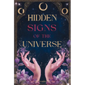 Hidden Signs of the Universe: The Secret Code Behind Coincidences, Repetitions, and Synchronicities
