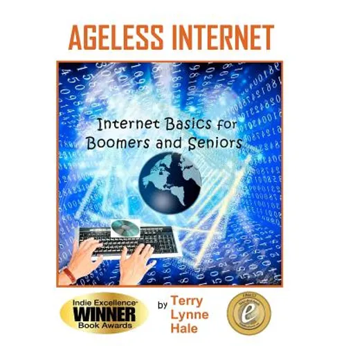 Ageless Internet: Internet BASICS for Boomers and Seniors