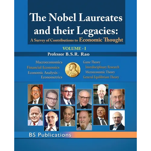 The Nobel Laureates & their Legacies Volume-I: A Survey of Contributions to Economic Thought