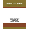The GNU GRUB Manual: The GRand Unified Bootloader, Version 2.02