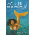 My Life As A Mermaid - A Tale to be Shared